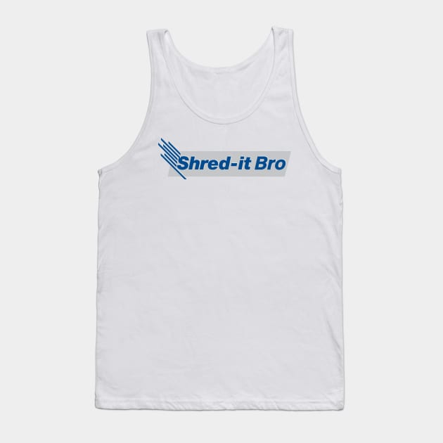 Shred It Bro Tank Top by subuhansik